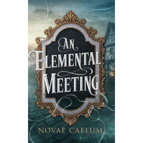 An Elemental Meeting - Hardcover 1