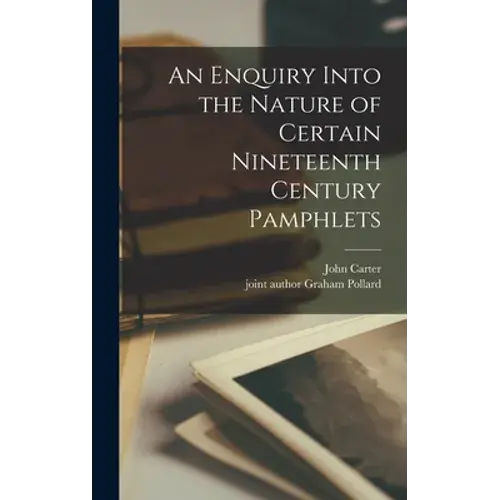 An Enquiry Into The Nature Of Certain Nineteenth Century Pamphlets - Hardcover 1