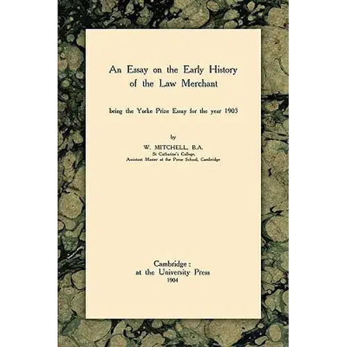 An Essay On The Early History Of The Law Merchant - Hardcover 1
