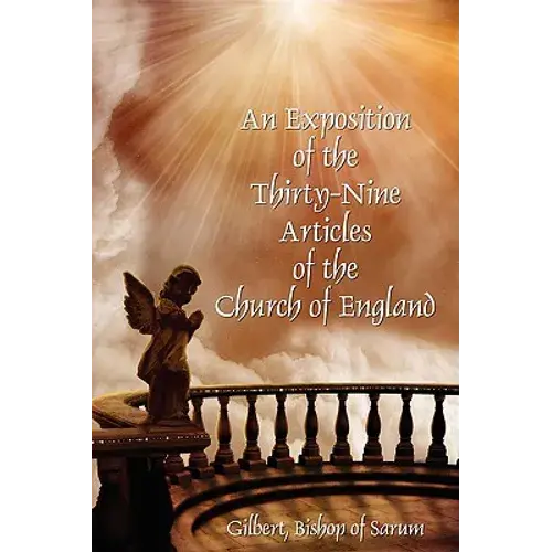 An Exposition Of The Thirty-Nine Articles Of The Church Of England - Paperback 1