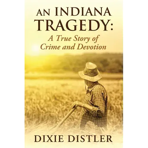 An Indiana Tragedy: A True Story Of Crime And Devotion - Paperback 1