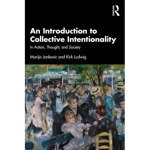 An Introduction To Collective Intentionality: In Action, Thought, And Society - Paperback 1