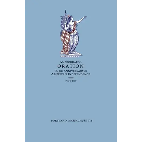 An Oration, Delivered Before The Citizens Of Portland, And The Supreme Judicial Court In The Commonwealth Of Massachusetts, On The Fourth Day Of July - Paperback 1
