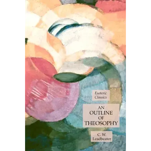 An Outline Of Theosophy: Theosophical Classics - Paperback 1
