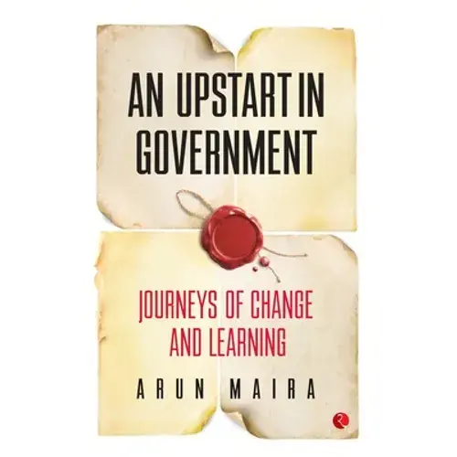An Upstart In Government: Journeys Of Change And Learning - Hardcover 1