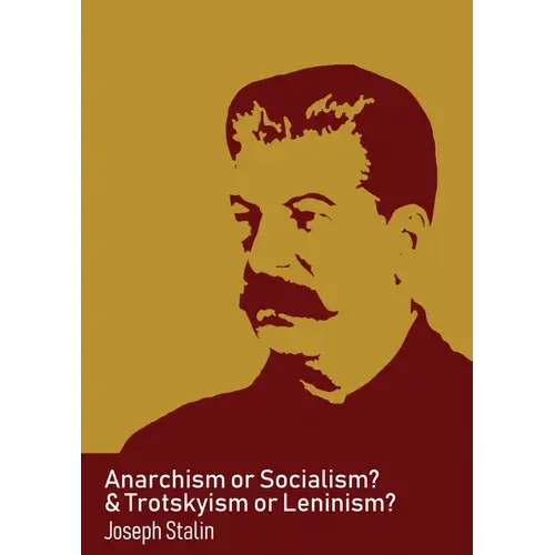 Anarchism Or Socialism & Trotskyism Or Leninism - Paperback 1