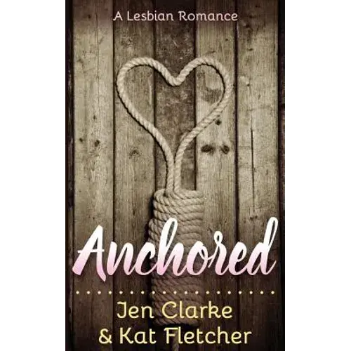 Anchored: A Lesbian Romance - Paperback 1