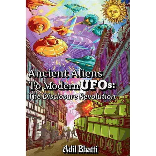 Ancient Aliens To Modern Ufos: The Disclosure Revolution - Paperback 1