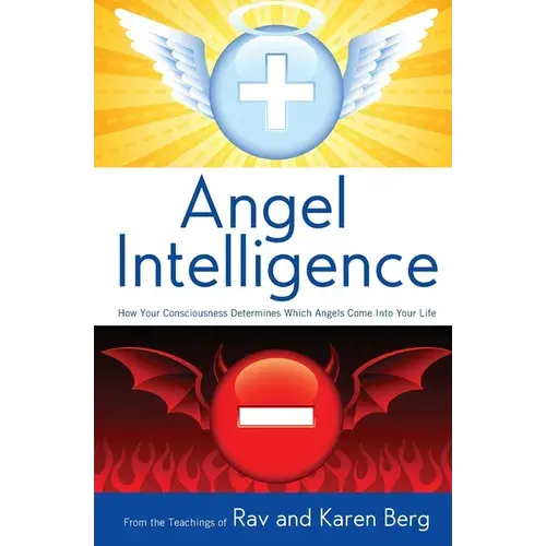 Angel Intelligence: How Consciousness Determines Which Angels Come Into Your Life - Paperback 1