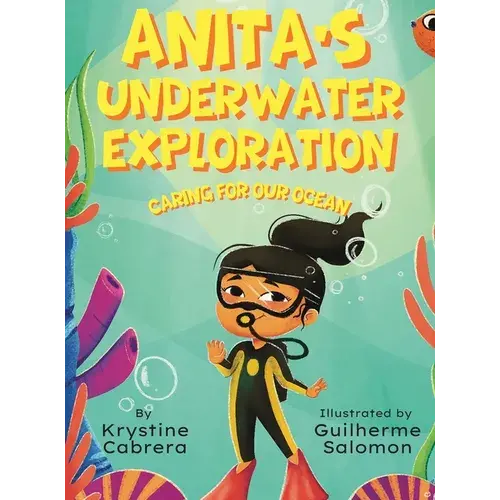 Anita's Underwater Exploration: Caring For Our Ocean - Hardcover 1