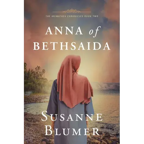 Anna Of Bethsaida: Christian Biblical Historical Fiction Novel Set In First Century - Paperback 1