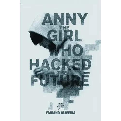 Anny, The Girl Who Hacked The Future - Paperback 1