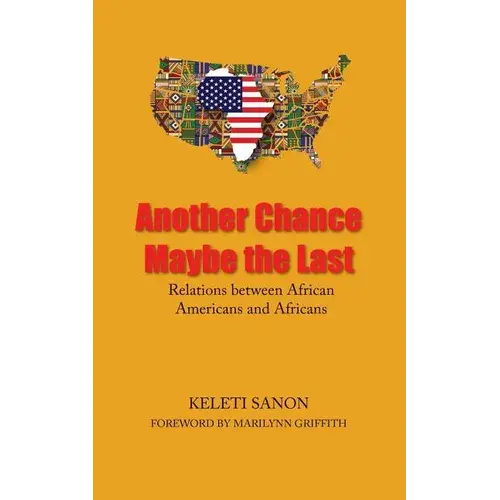 Another Chance Maybe The Last, Relations Between African Americans And Africans - Paperback 1