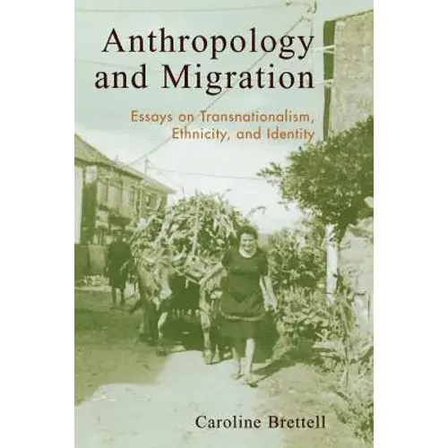 Anthropology And Migration: Essays On Transnationalism, Ethnicity, And Identity - Paperback 1