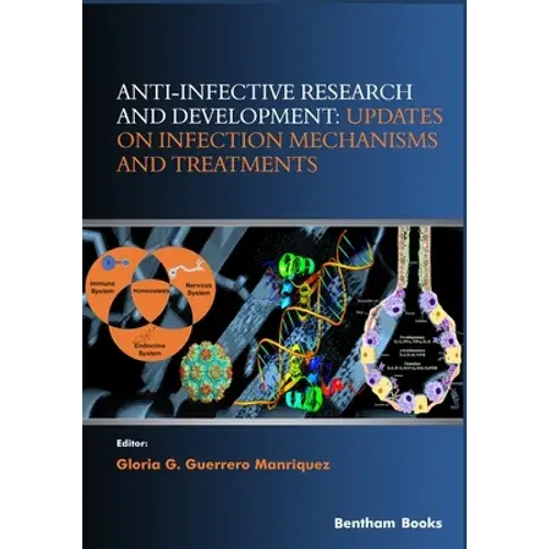 Anti-Infective Research And Development: Updates On Infection Mechanisms And Treatments - Paperback 1