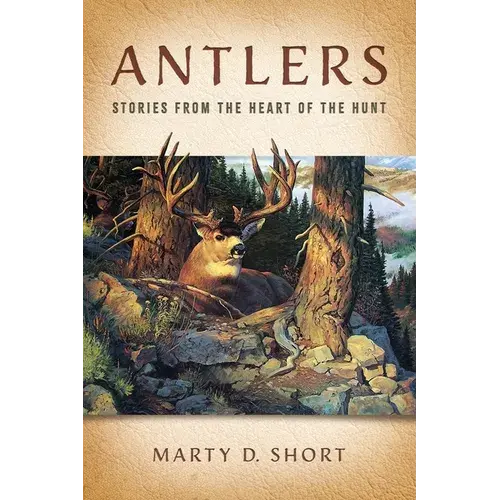 Antlers: Stories From The Heart Of The Hunt - Paperback 1