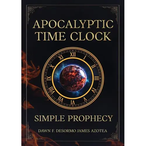 Apocalyptic Time Clock: Simple Prophecy - Paperback 1