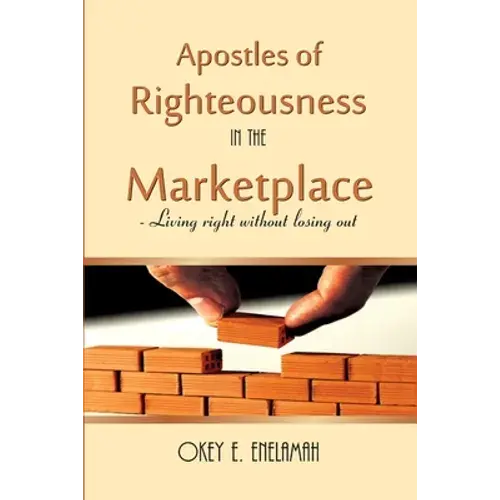 Apostles Of Righteousness In The Marketplace - Paperback 1