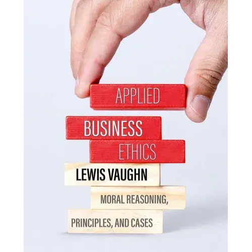 Applied Business Ethics: Moral Reasoning, Principles, And Cases - Paperback 1