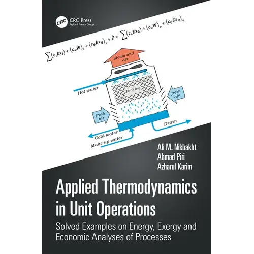 Applied Thermodynamics In Unit Operations: Solved Examples On Energy, Exergy, And Economic Analyses Of Processes - Paperback 1
