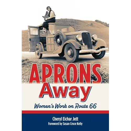 Aprons Away: Women's Work On Route 66 - Paperback 1