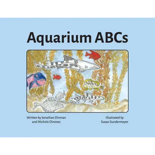 Aquarium Abcs: Discover And Learn About The Animals In A Public Aquarium - Paperback 1