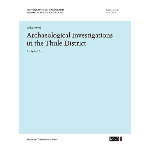 Archaeological Investigations In The Thule District. Analytical Part - Paperback 1