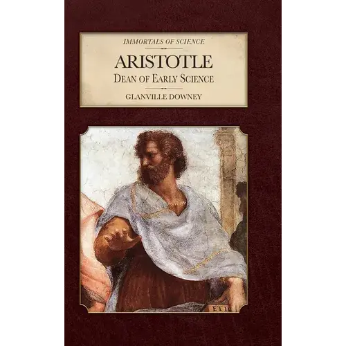 Aristotle: Dean Of Early Science - Hardcover 1