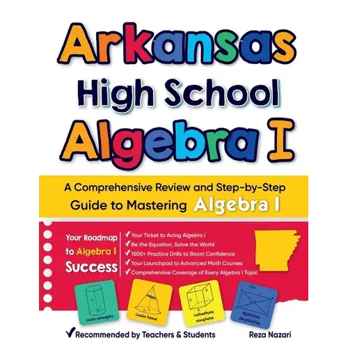 Arkansas High School Algebra I: A Comprehensive Review And Step-By-Step Guide To Mastering Algebra 1 - Paperback 1