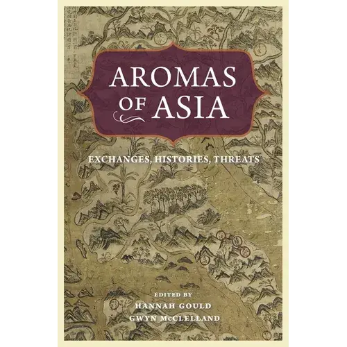 Aromas Of Asia: Exchanges, Histories, Threats - Paperback 1