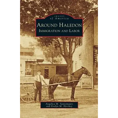 Around Haledon: Immigration And Labor - Hardcover 1