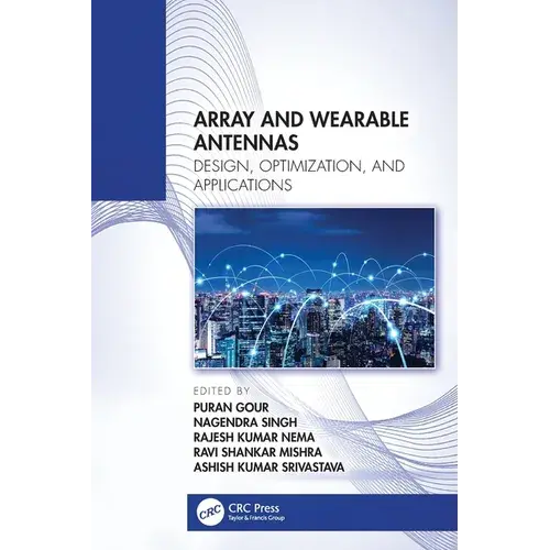 Array And Wearable Antennas: Design, Optimization, And Applications - Paperback 1