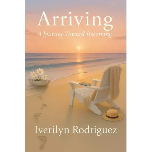 Arriving: A Journey Toward Becoming - Paperback 1