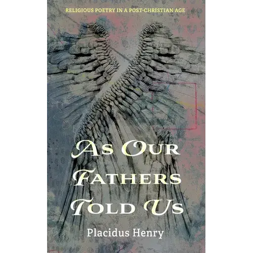 As Our Fathers Told Us: Religious Poetry In A Post-Christian Age - Paperback 1