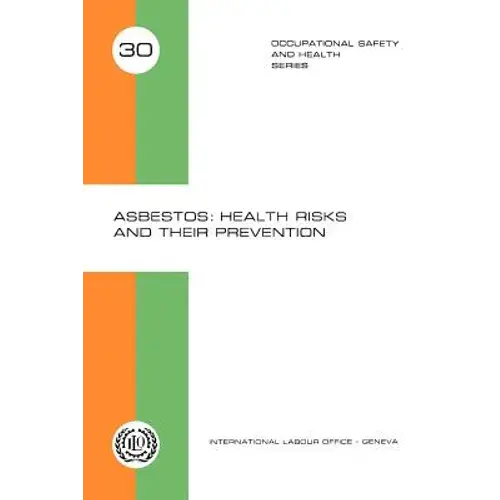 Asbestos: Health Risks And Their Prevention (Occupational Safety And Health Series 30) - Paperback 1