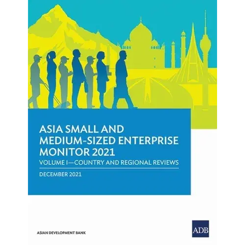 Asia Small And Medium-Sized Enterprise Monitor 2021: Volume I - Country And Regional Reviews - Paperback 1