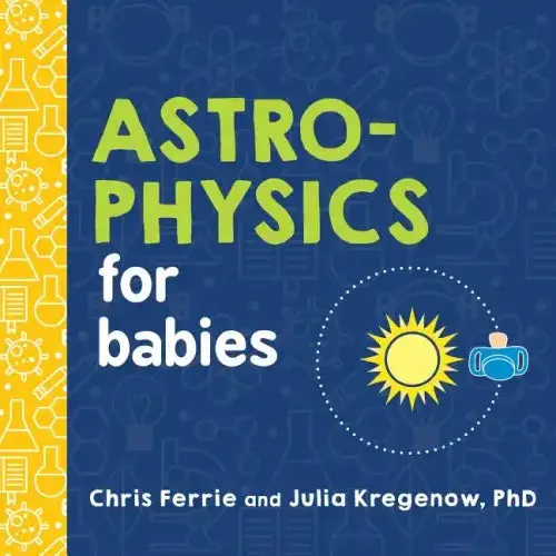 Astrophysics For Babies - Board Book 1