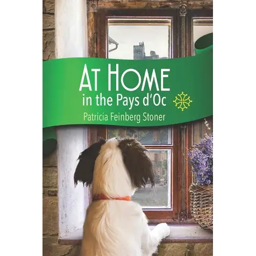 At Home In The Pays D'oc: The Story Of Two Accidental Expatriates - Paperback 1