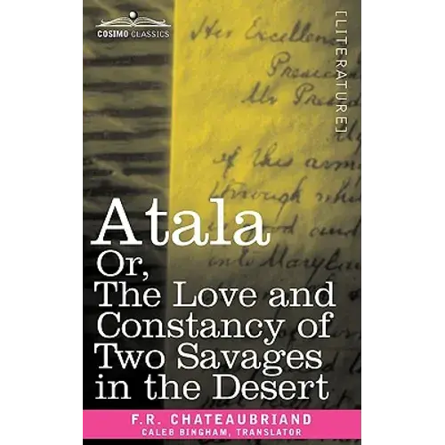 Atala Or, The Love And Constancy Of Two Savages In The Desert - Paperback 1