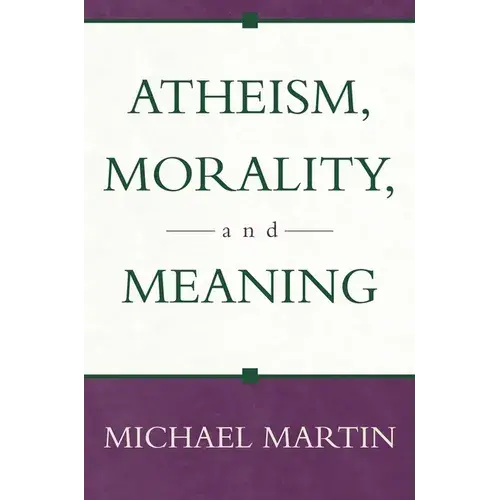 Atheism, Morality, And Meaning - Paperback 1