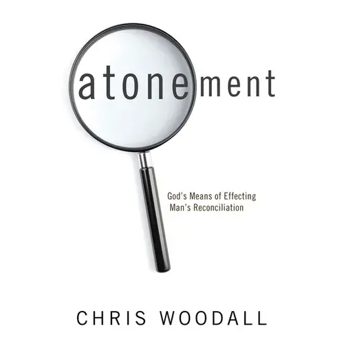 Atonement: God's Means Of Effecting Man's Reconciliation - Hardcover 1