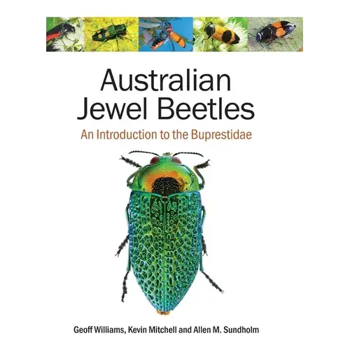 Australian Jewel Beetles: An Introduction To The Buprestidae - Hardcover 1