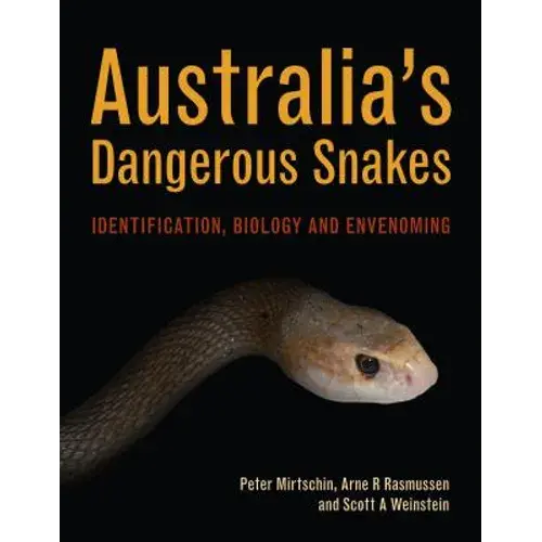 Australia's Dangerous Snakes: Identification, Biology And Envenoming - Hardcover 1