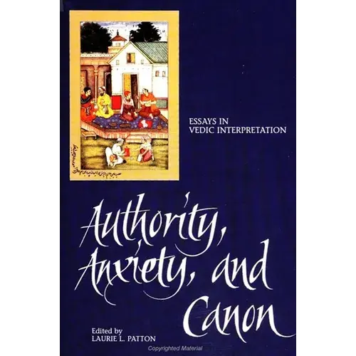 Authority, Anxiety, And Canon: Essays In Vedic Interpretation - Paperback 1