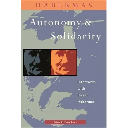 Autonomy And Solidarity: Interviews With Jürgen Habermas - Paperback 1