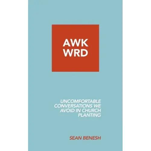 Awkwrd: Uncomfortable Conversations In Church Planting That We Avoid - Paperback 1