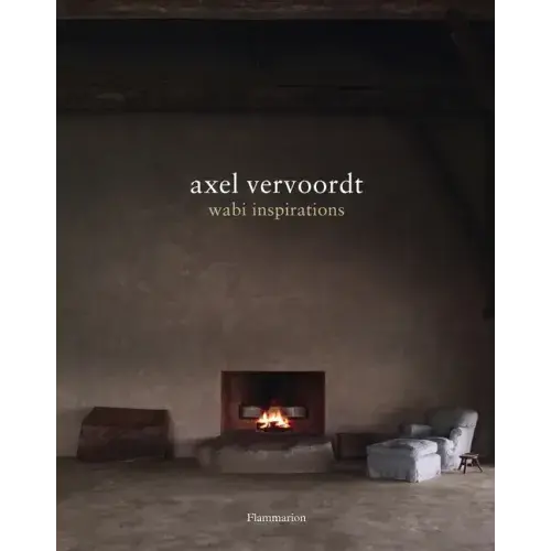 Axel Vervoordt: Wabi Inspirations - Hardcover 1