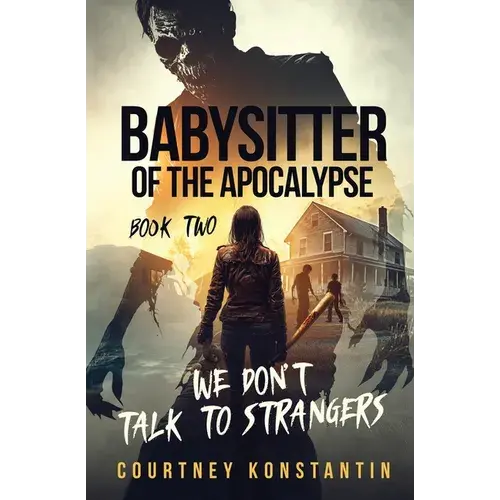 Babysitter Of The Apocalypse, Book 2: We Don't Talk To Strangers - Paperback 1