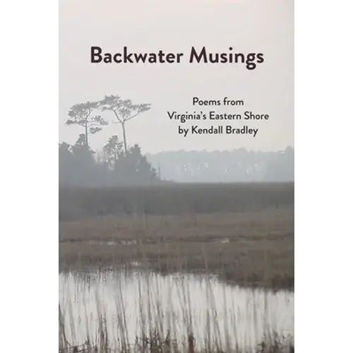 Backwater Musings: Poems From Virginia's Eastern Shore - Paperback 1