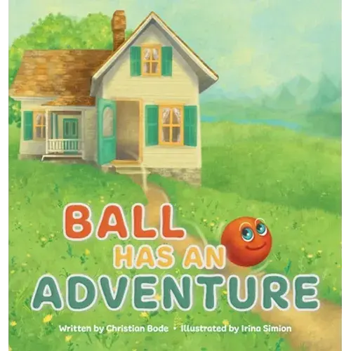 Ball Has An Adventure - Hardcover 1